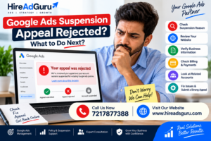 Google Ads Suspension Appeal Rejected: What to Do Next